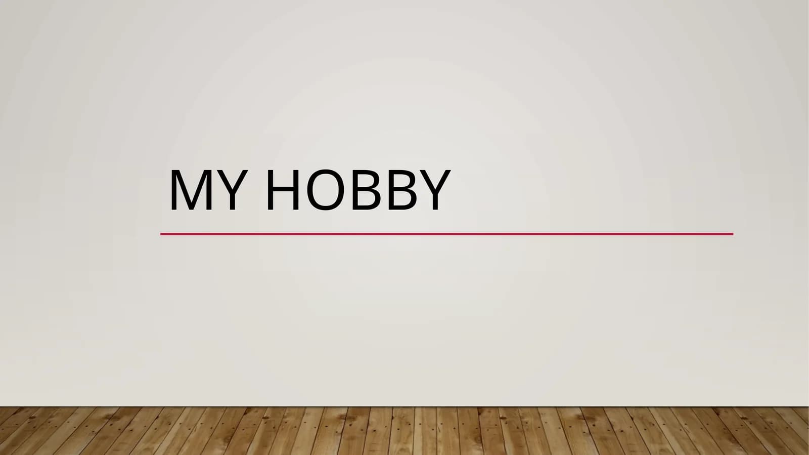 My hobby