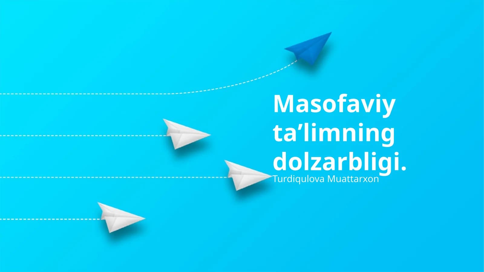 Masofaviy taʼlimning dolzarbligi