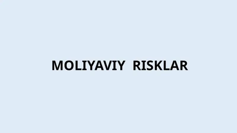 MOLIYAVIY RISKLAR