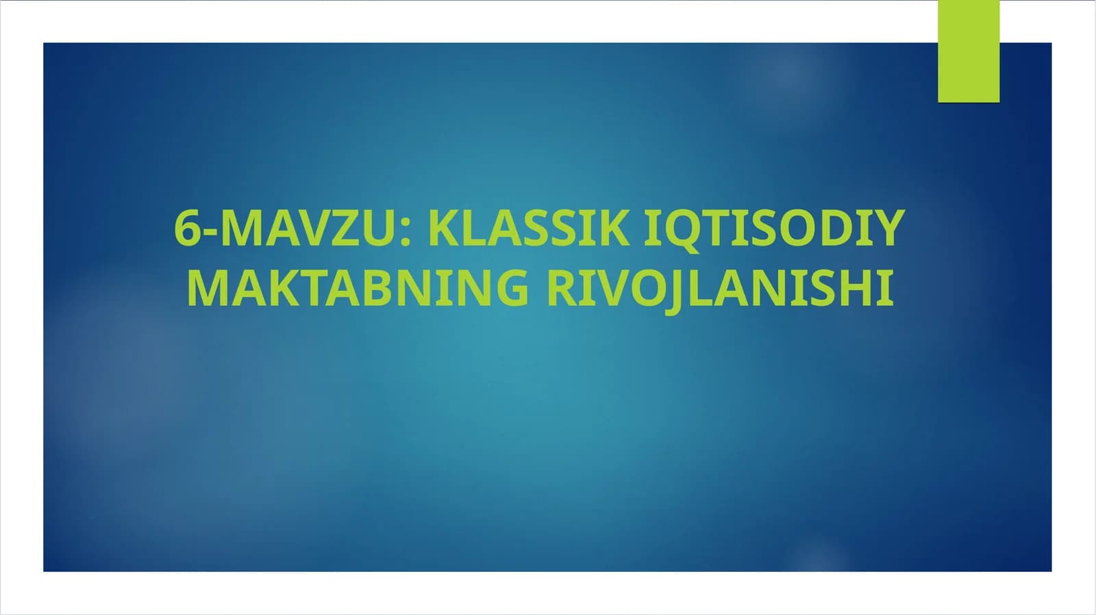 KLASSIK IQTISODIY MAKTABNING RIVOJLANISHI