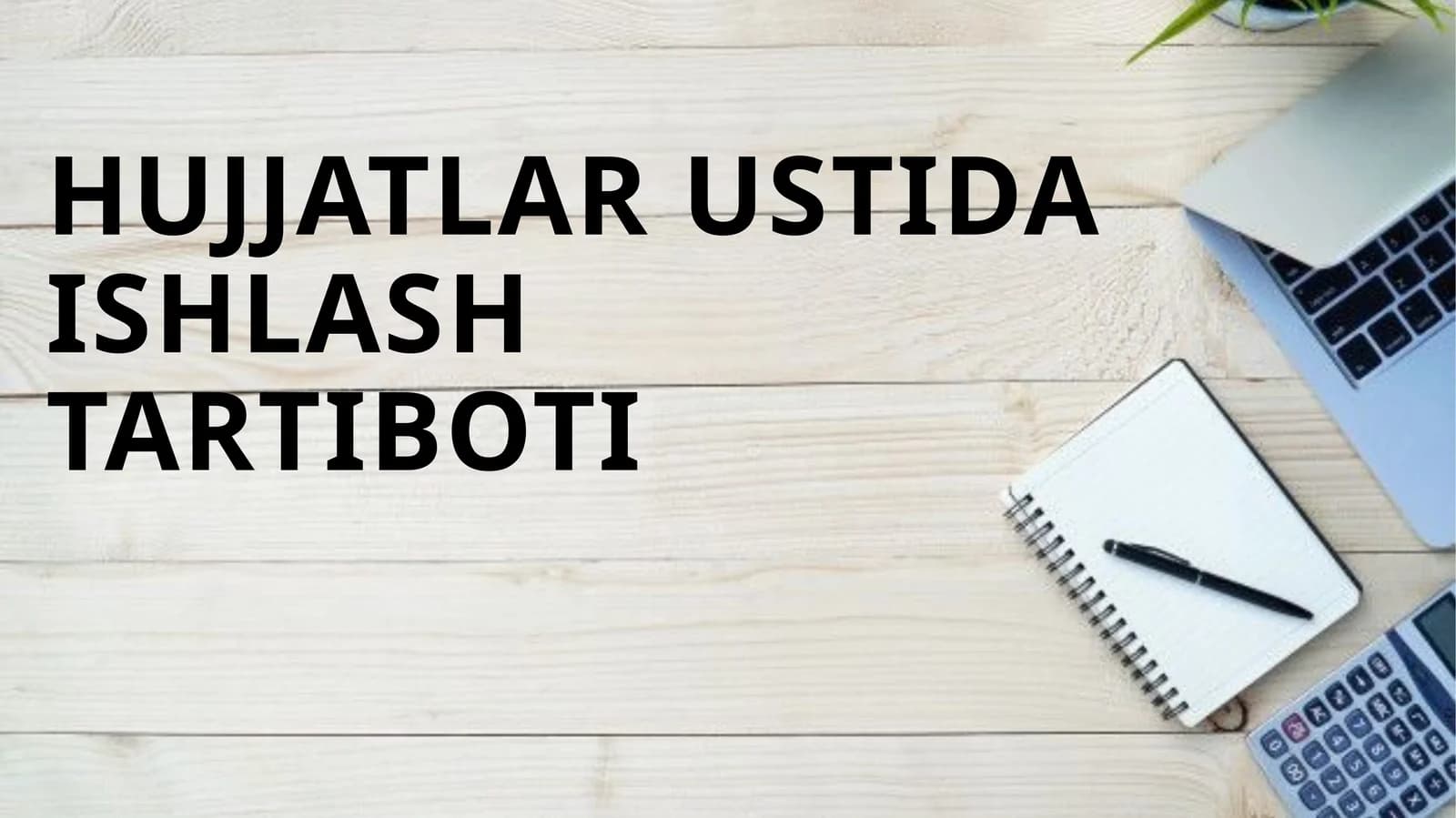 HUJJATLAR USTIDA ISHLASHTARTIBOTI