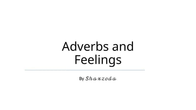 Adverbs and Feelings