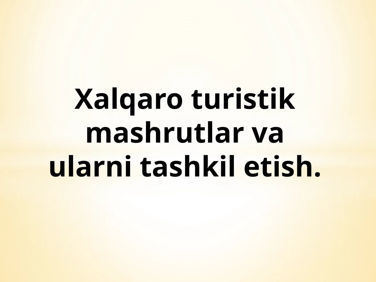Turizmning paydo bo'lishi va rivojlanishi tarixi