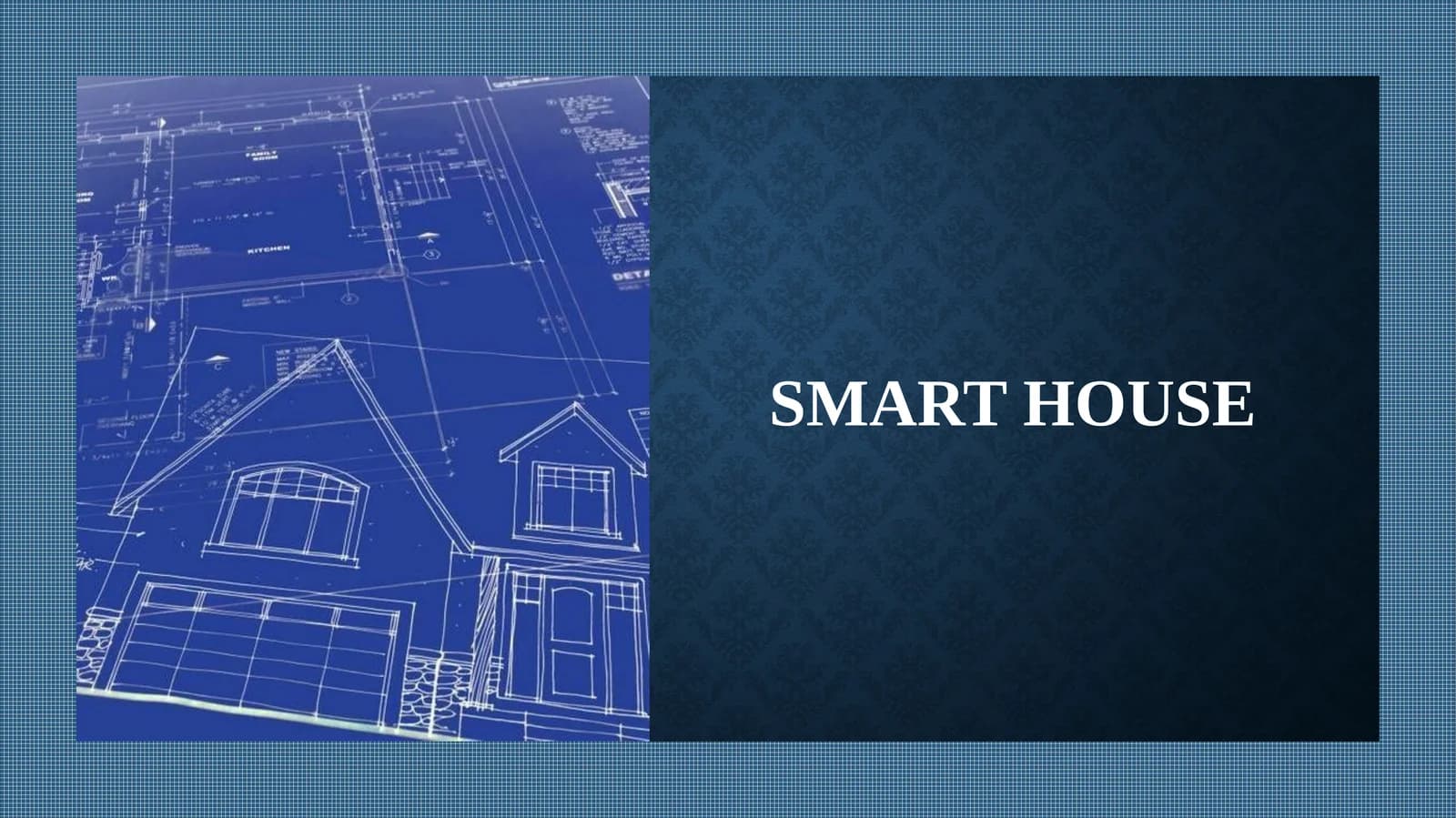 SMART HOUSE