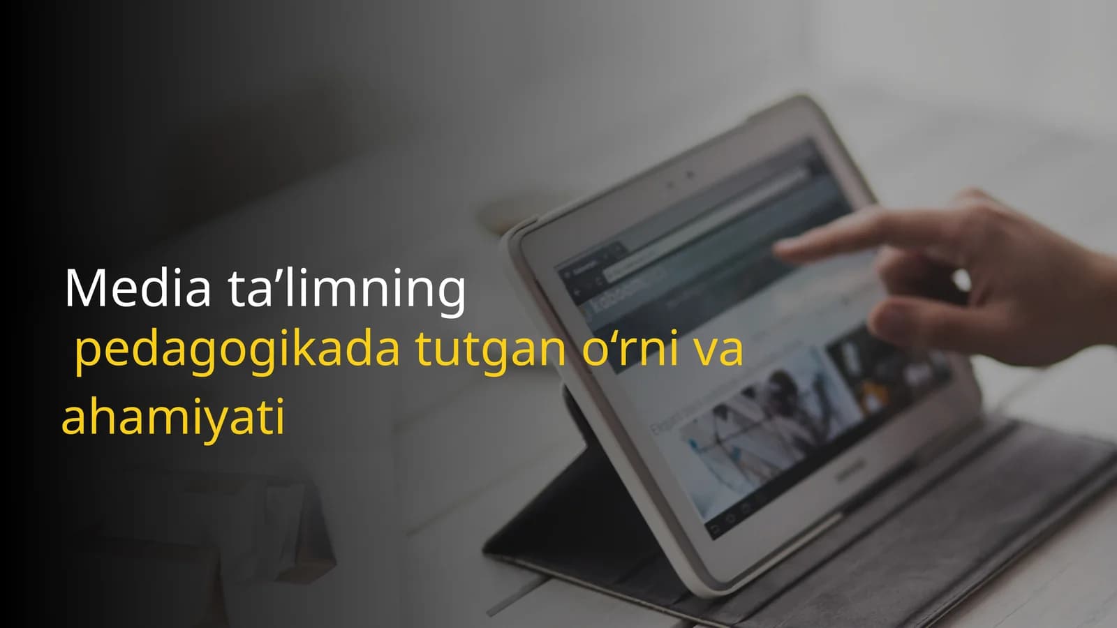 Media ta’limning pedagogikada tutgan o‘rni va ahamiyati
