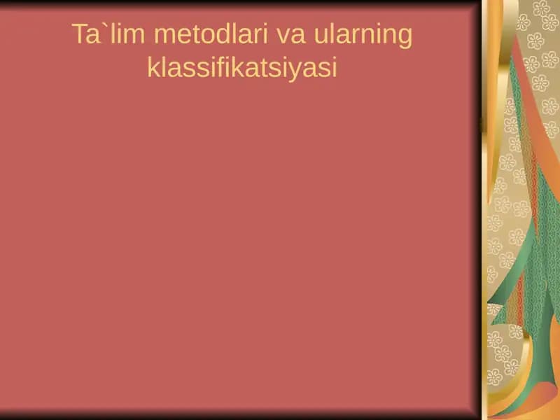 Ta`lim metodlari va ularning turlari