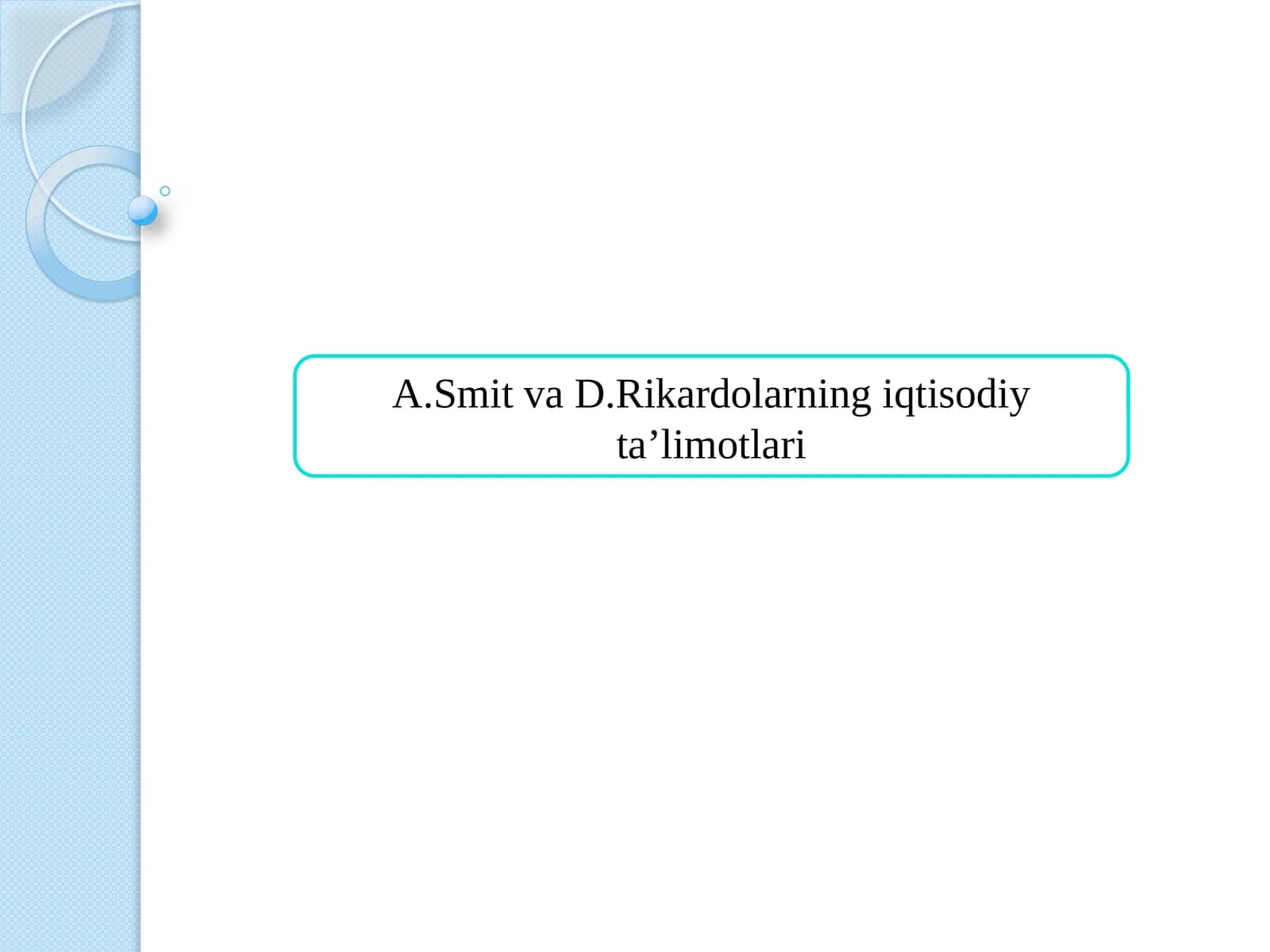 A.Smit va D.Rikardolarning iqtisodiy ta’limotlari
