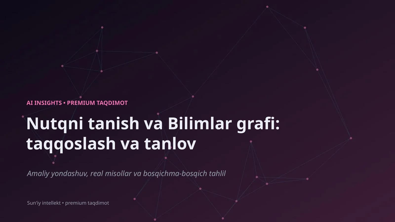 Nutoqni tanish va Bilimlar grafi: taqqoslash va tanlov