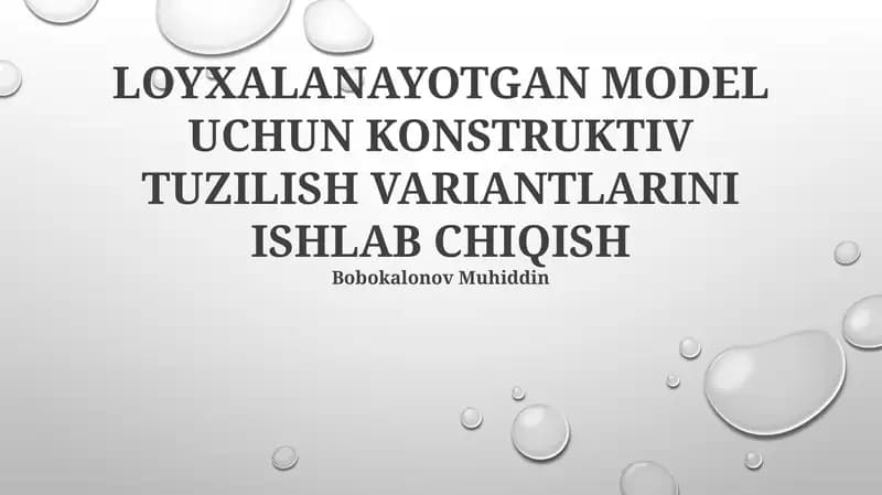 LOYXALANAYOTGAN MODEL UCHUN KONSTRUKTIV TUZILISH VARIANTLARINI ISHLAB CHIQISH