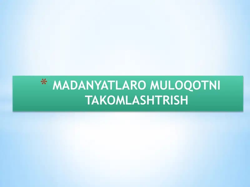 MADANIYATLARO MULOQOTNI TAKOMLASHTRISH