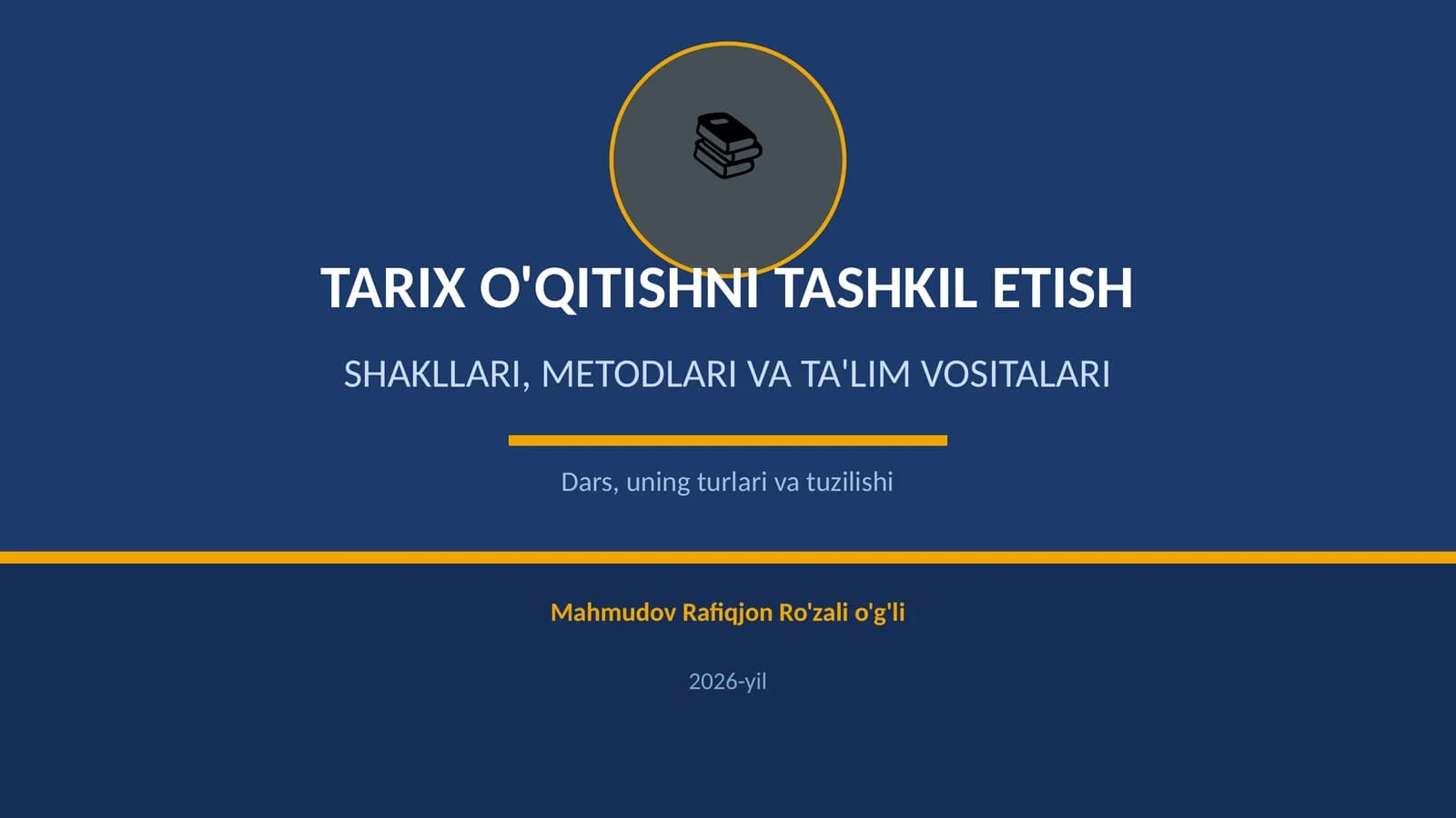 TARIX O'QITISHNI TASHKIL ETISH SHAKLLARI, METODLARI VA TA'LIM VOSITALARI