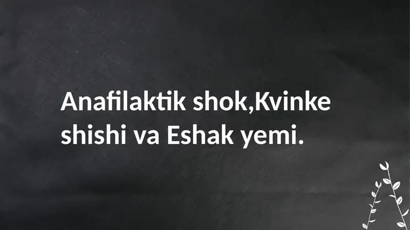 Anafilaktik shok,Kvinke shishi va Eshak yemi unda shoshilinchi yordam
