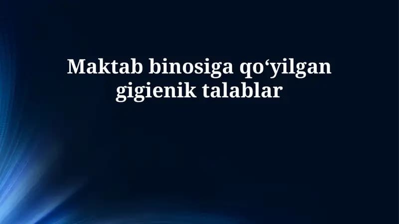 Maktab binosiga qoʻyilgan gigienik talablar