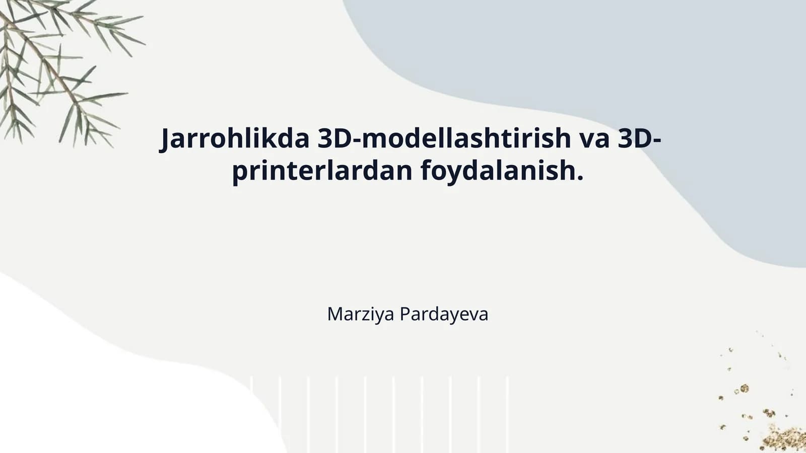 Jarrohlikda 3D-modellashtirish va 3D-printerlardan foydalanish.