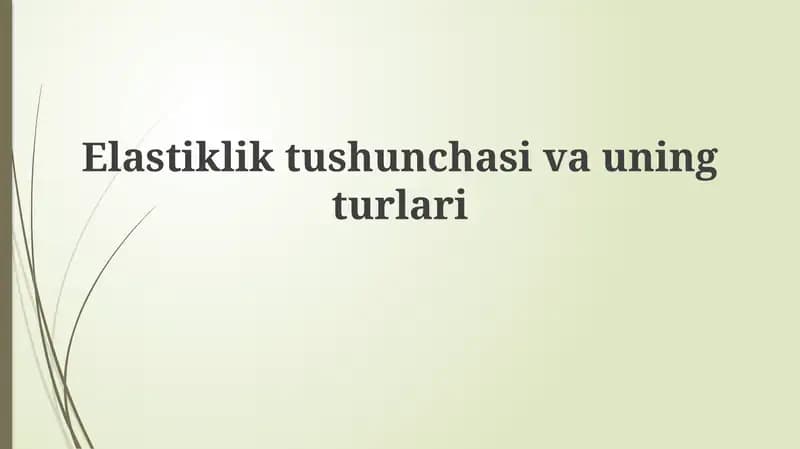 Elastiklik tushunchasi va uning ahamiyati