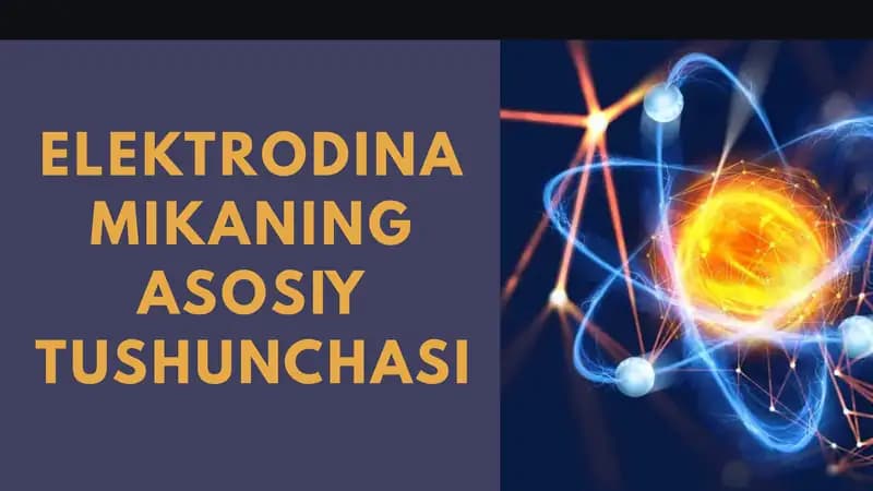 Elektrodinamikaning asosiy tushunchasi