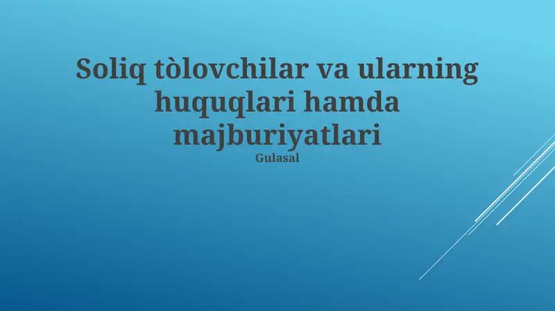 Soliq tòlovchilar va ularning huquqlari hamda majburiyatlari