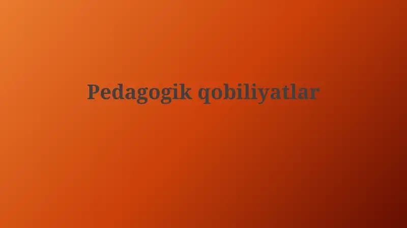Pedagogik Qobiliyatlar