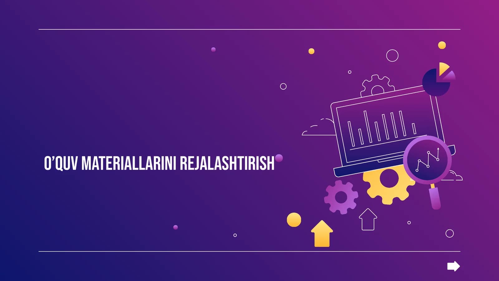 O’QUV MATERIALLARINI REJALASHTIRISH