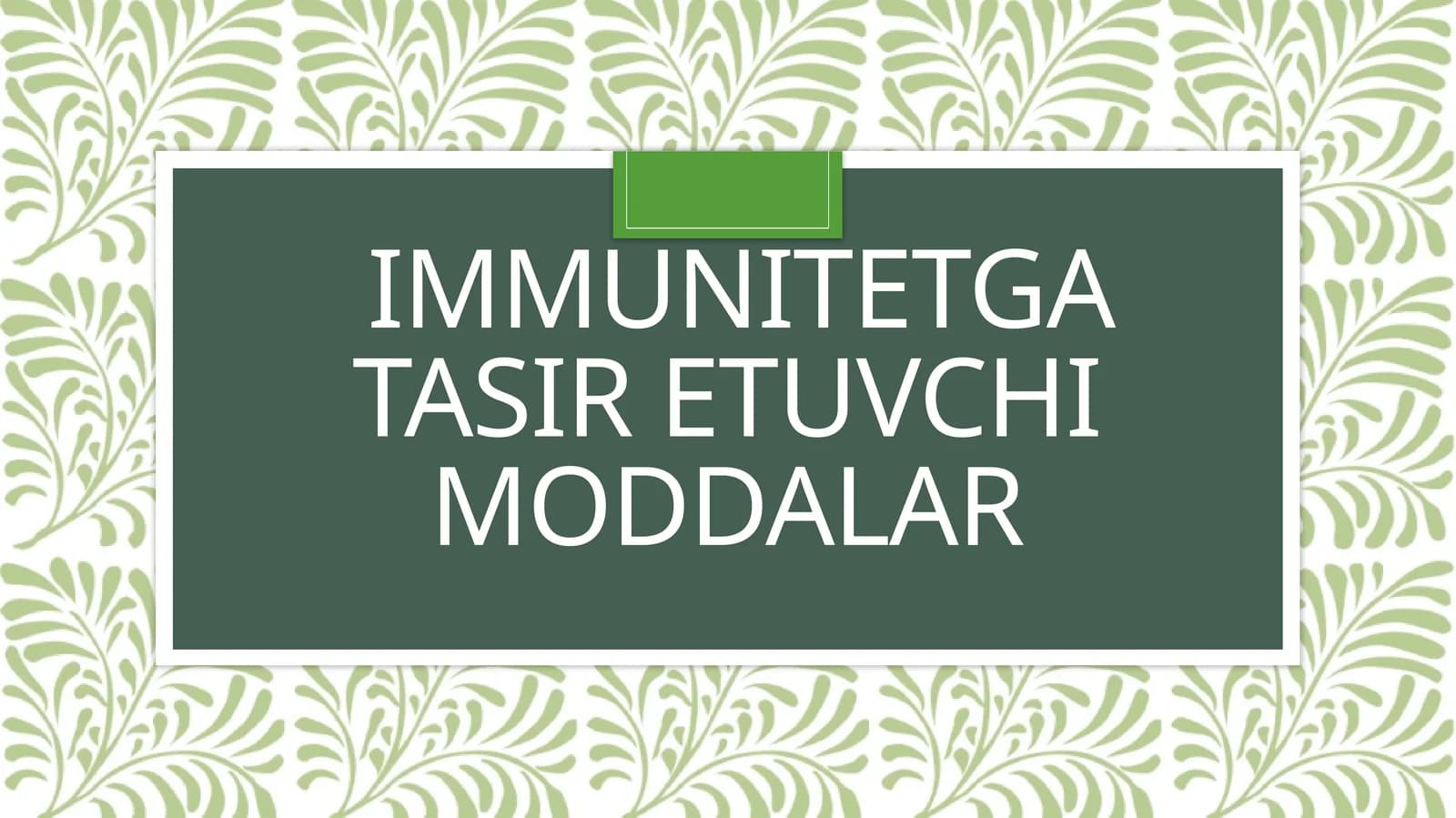 IMMUNITETGA TASIR ETUVCHIMODDALAR