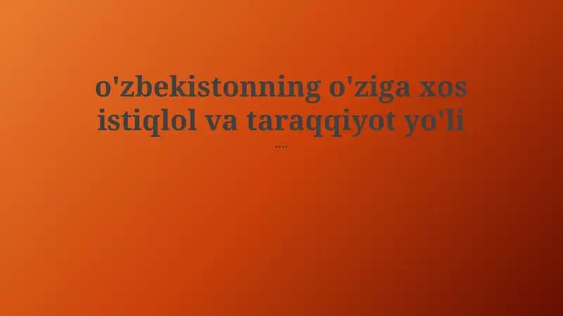 Mustaqillik Yillari: O'zbekistonning O'ziga Xos Yo'li