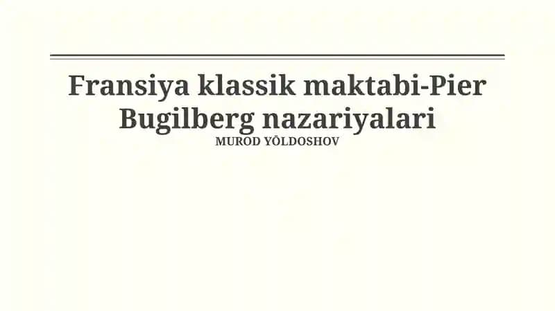 Fransiya klassik maktabi-Pier Bugilberg nazariyalari