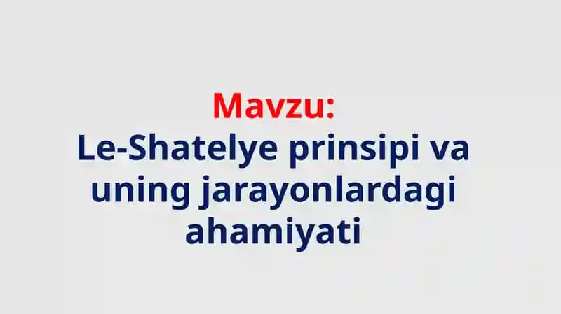 Le-Shatelye prinsipi va uning jarayonlardagi ahamiyati