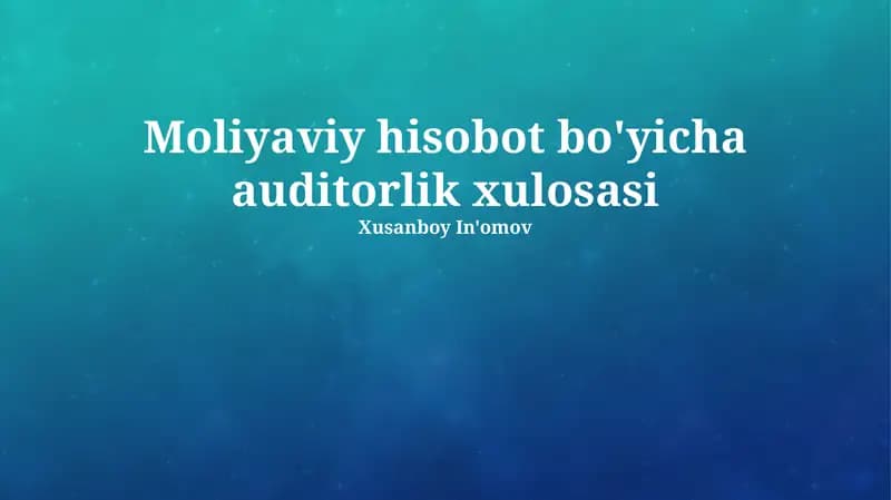 Moliyaviy hisobot bo'yicha auditorlik xulosasi