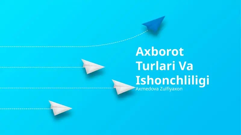 Axborot Turlari Va Ishonchliligi