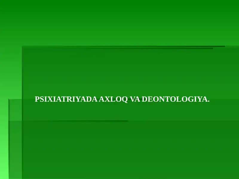 PSIXIATRIYADAAXLOQ VA DEONTOLOGIYA