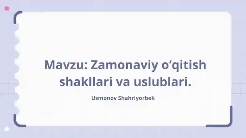 Zamonaviyo‘qitish shakllari va uslublari