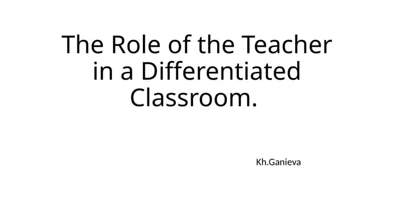 The Role of the Teacher in a Differentiated Classroom