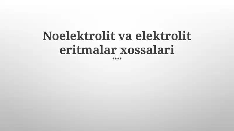 Noelektrolit va elektrolit eritmalar xossalari