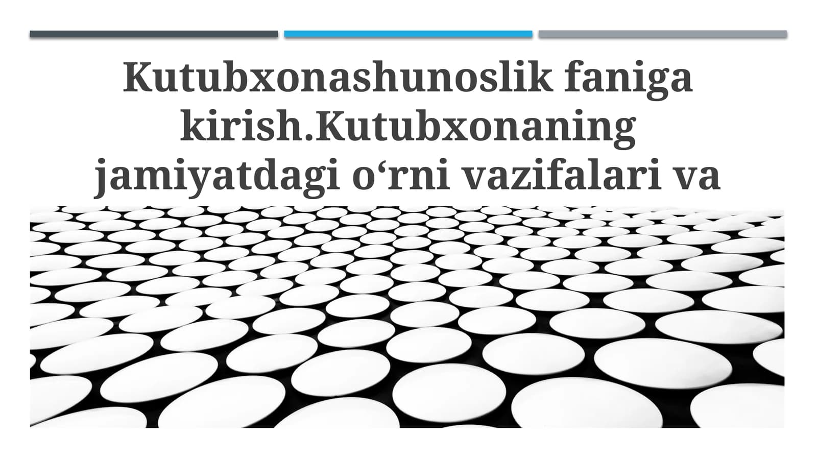 Kutubxonashunoslik faniga kirish