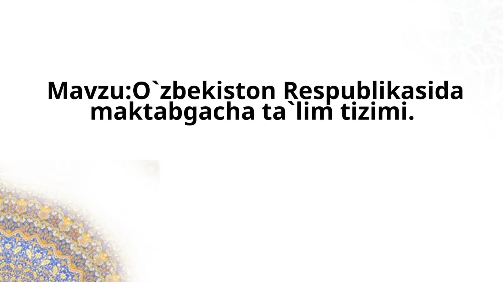 O`zbekiston Respublikasida maktabgacha ta`lim tizimi.