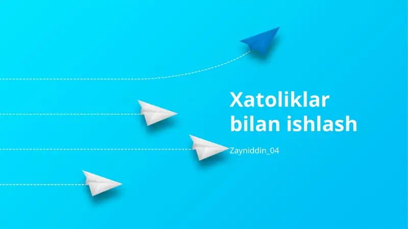Xatoliklar bilan ishlash