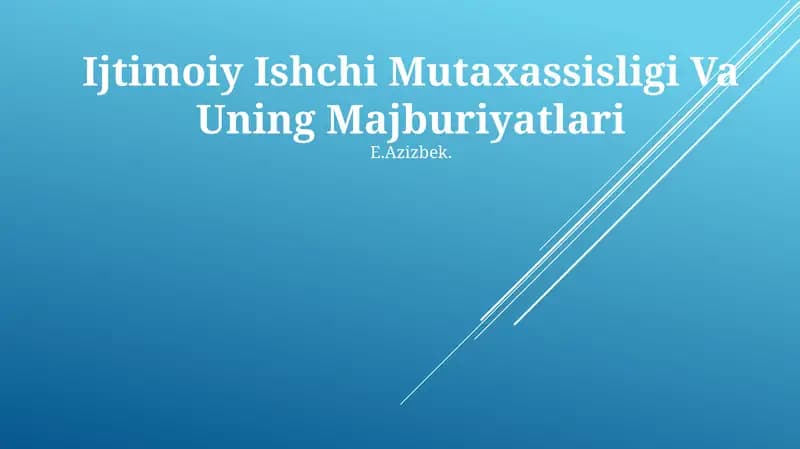 Ijtimoiy Ishchi Mutaxassisligi Va Uning Majburiyatlari