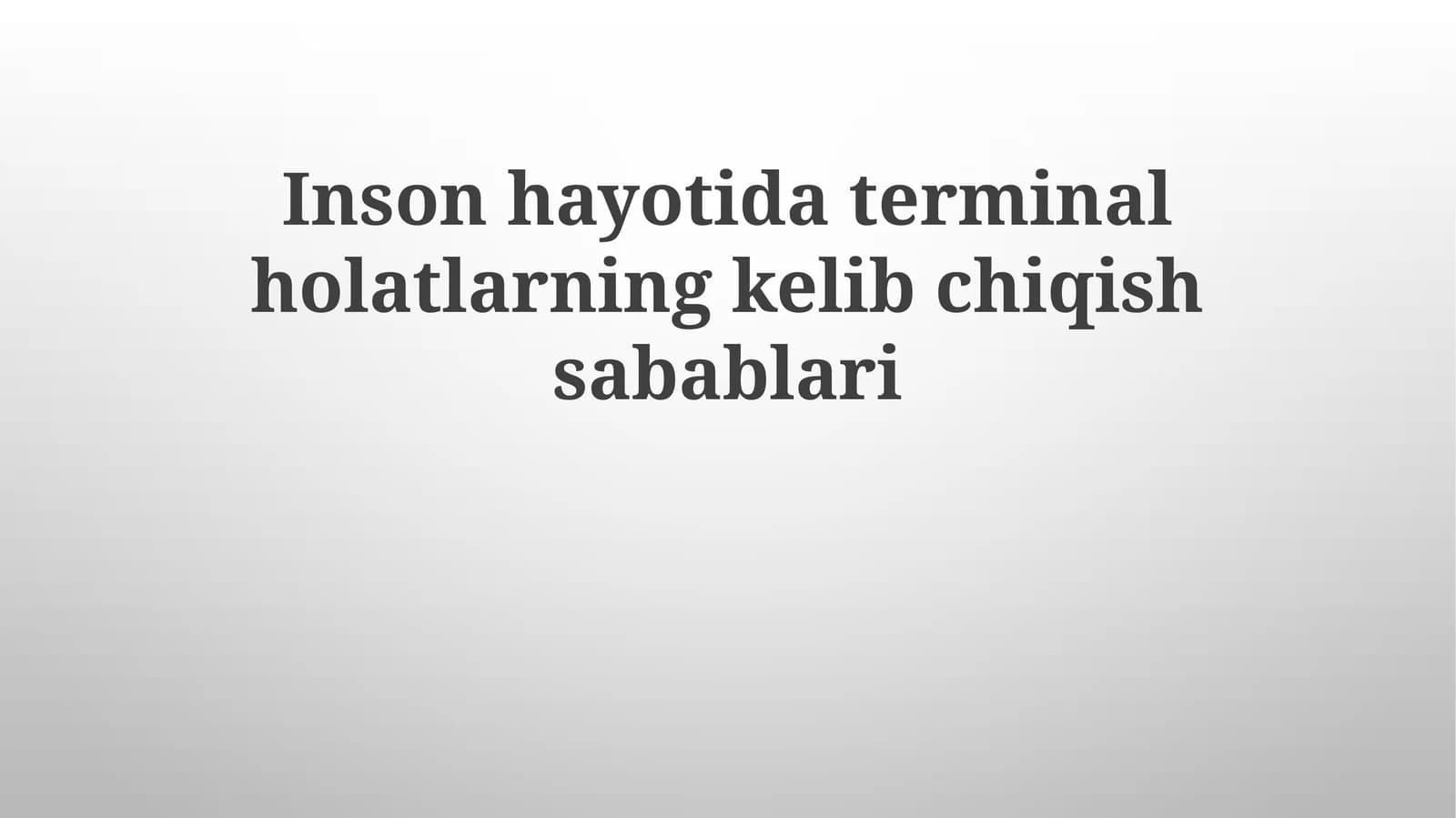 Inson hayotida terminal holatlarning kelib chiqish sabablari