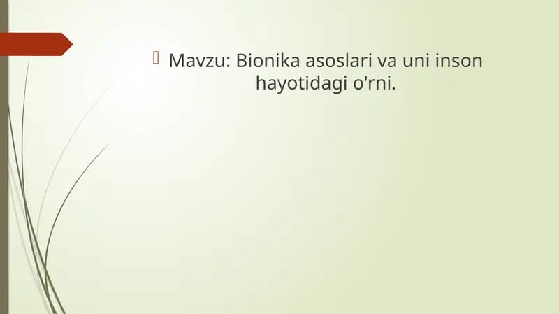 Bionika asoslari va uni inson hayotidagi o'rni.