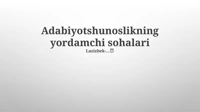 Adabiyotshunoslikning yordamchi sohalari