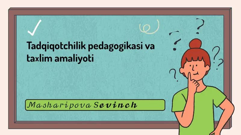 Tadqiqotchilik pedagogikasi va ta’lim amaliyoti