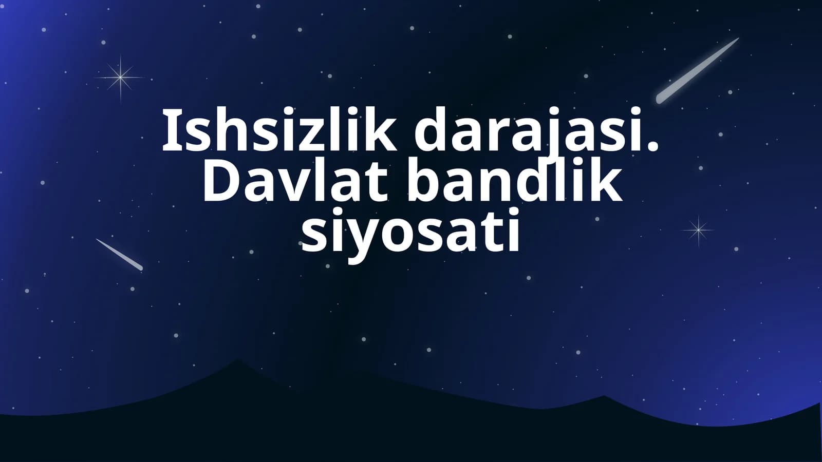 Ishsizlik darajasi. Davlat bandlik siyosati