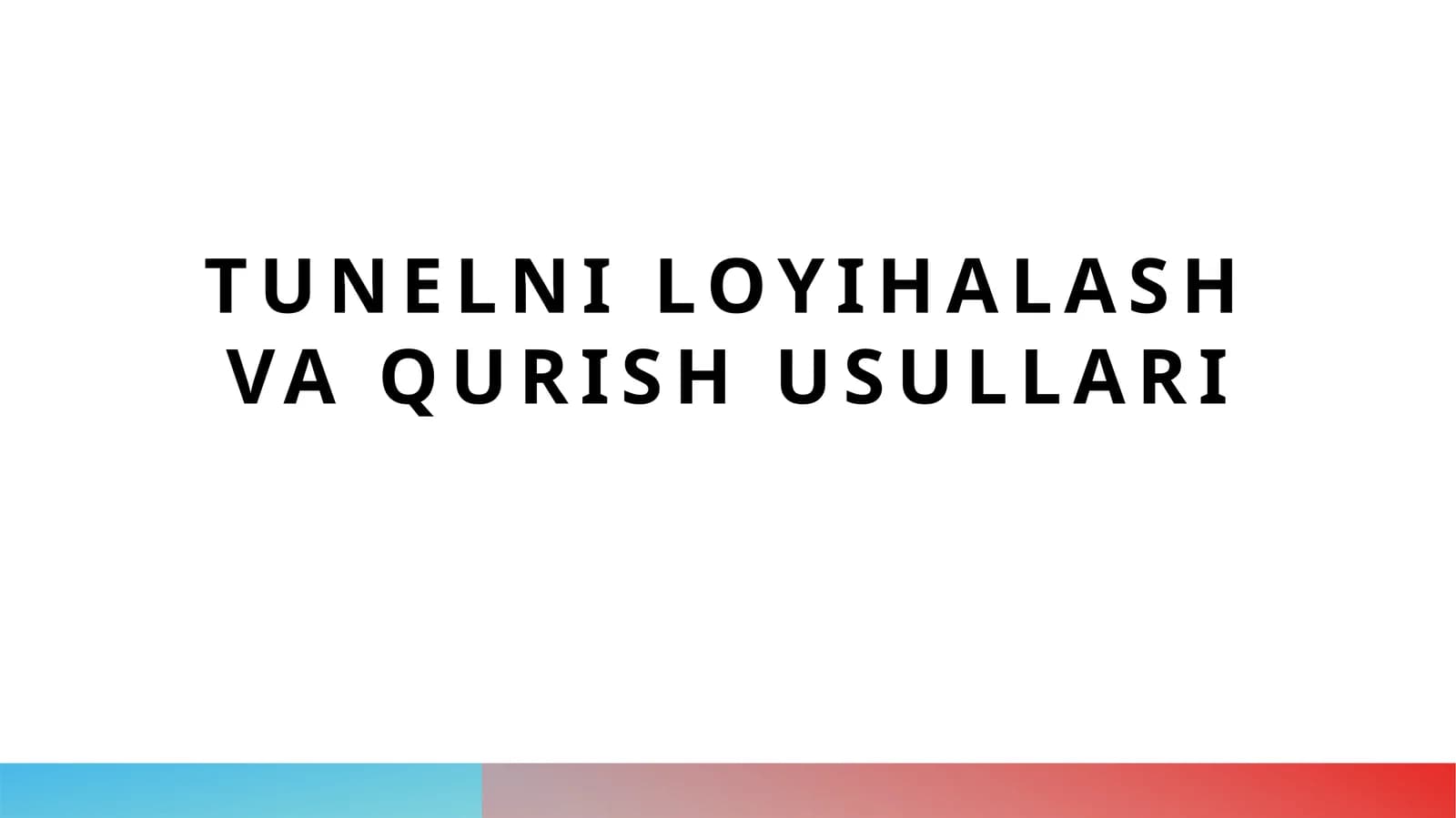 Tunelni loyihalash va qurish usullari