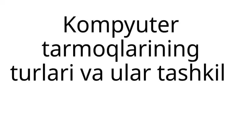 Kompyuter tarmoqlarining turlari