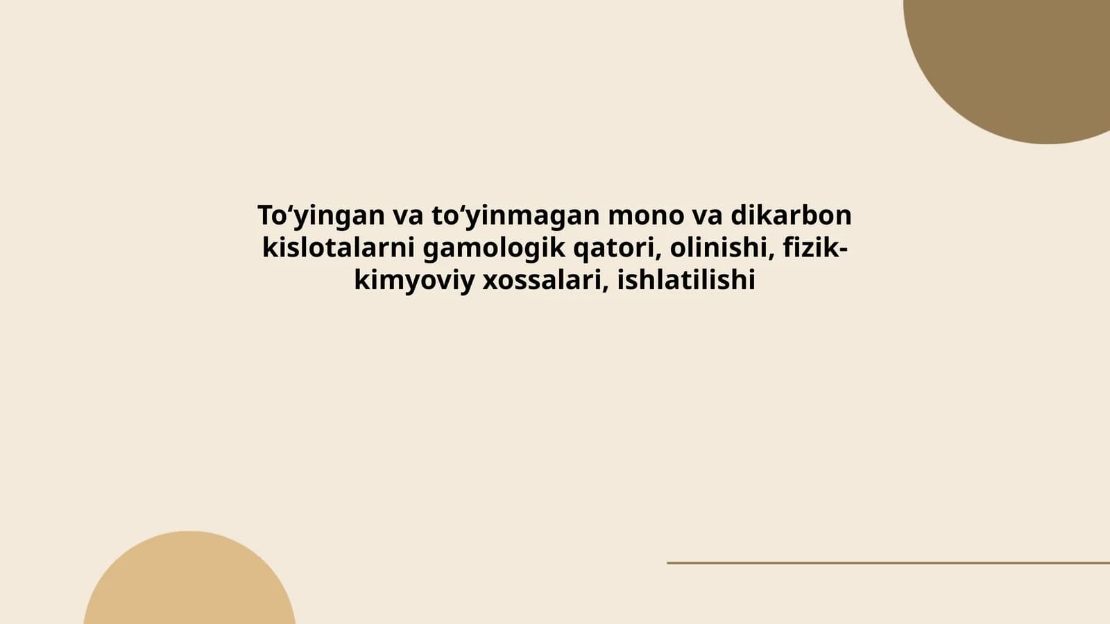 To‘yingan va to‘yinmagan mono va dikarbon kislotalarni gamologik qatori, olinishi, fizik-kimyoviy xossalari, ishlatilishi