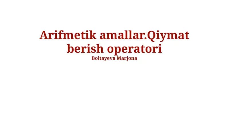 Arifmetik amallar.Qiymat berish operatori