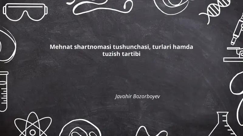 Mehnat shartnomasi tushunchasi, turlari hamda tuzish tartibi
