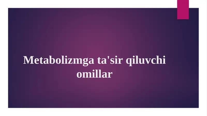 Metabolizmga tasir qiluvchi omillar