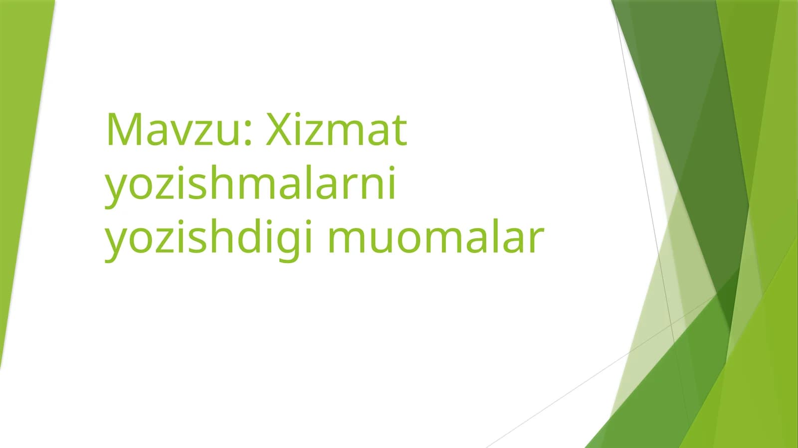Xizmat yozishmalarniyozishdigimuomalar