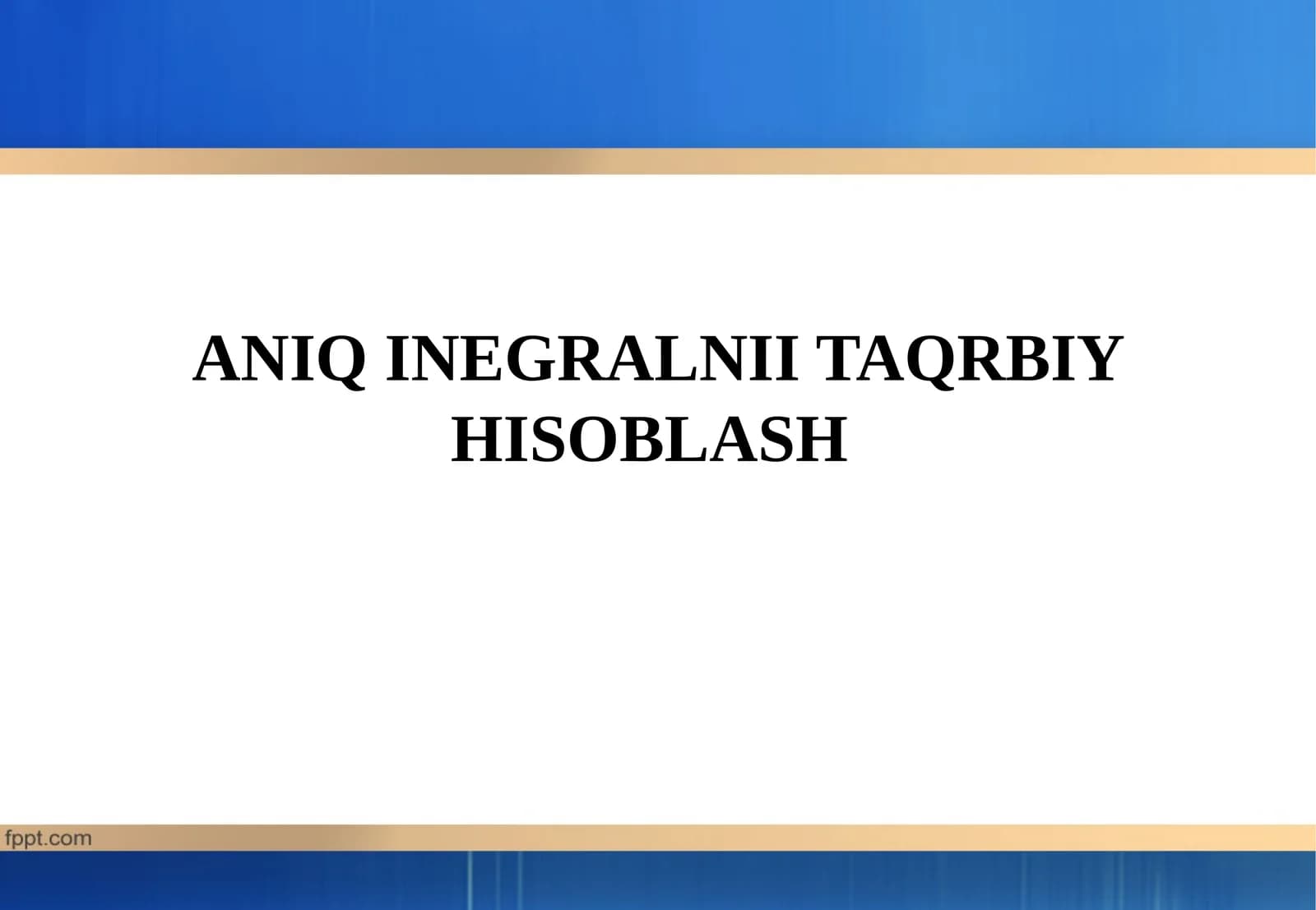 ANIQ INTEGRALNI TAQRIBIY HISOBKASH